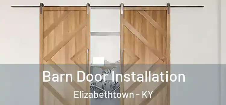 Barn Door Installation Elizabethtown - KY