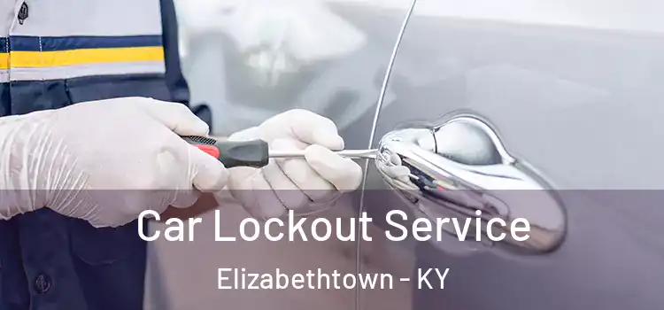  Car Lockout Service Elizabethtown - KY