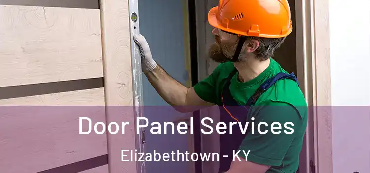 Door Panel Services Elizabethtown - KY