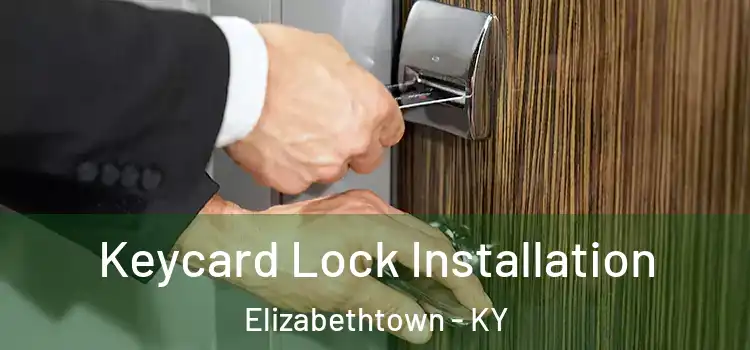 Keycard Lock Installation Elizabethtown - KY