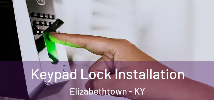 Keypad Lock Installation Elizabethtown - KY