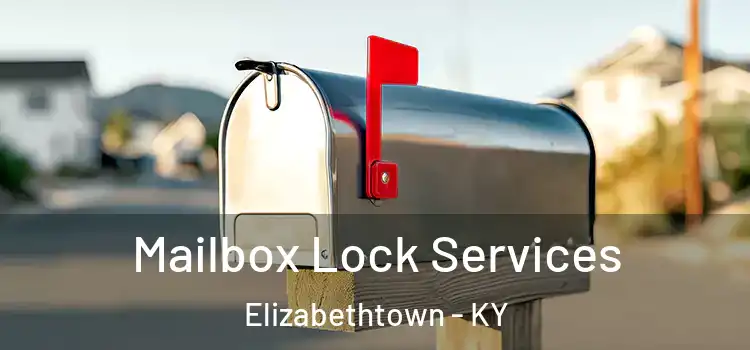 Mailbox Lock Services Elizabethtown - KY
