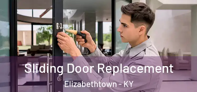 Sliding Door Replacement Elizabethtown - KY